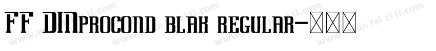 FF DINprocond blak regular字体转换